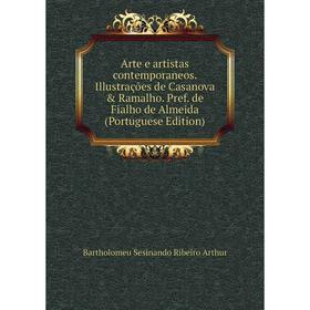 Книга Arte e artistas contemporaneos. Illustrações de Casanova Ramalho. Pref. de Fialho de Almeida (Portuguese Edition)
Книга Arte e artistas contemporaneos. Illustrações de Casanova Ramalho. Pref. de Fialho de Almeida (Portuguese Edition)