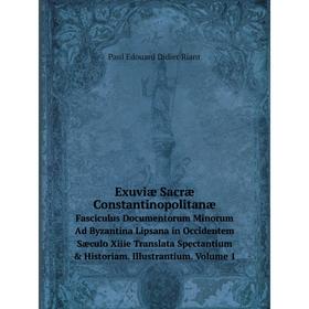 Книга Exuviæ Sacræ ConstantinopolitanæFasciculus Documentorum Minorum Ad Byzantina Lipsana in Occidentem Sæculo Xiiie Translata Spectantium Historia
Книга Exuviæ Sacræ ConstantinopolitanæFasciculus Documentorum Minorum Ad Byzantina Lipsana in Occidentem Sæculo Xiiie Translata Spectantium Historia