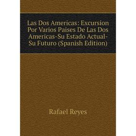 Книга Las Dos Americas: Excursion Por Varios Paises De Las Dos Americas-Su Estado Actual- Su Futuro
Книга Las Dos Americas: Excursion Por Varios Paises De Las Dos Americas-Su Estado Actual- Su Futuro