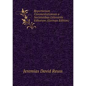 Книга Repertorium Commentationum a Societatibus Litterariis Editorum (German Edition)
Книга Repertorium Commentationum a Societatibus Litterariis Editorum (German Edition)