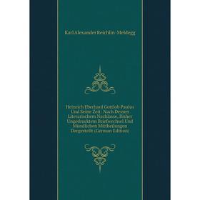 Книга Heinrich Eberhard Gottlob Paulus Und Seine Zeit: Nach Dessen Literarischem Nachlasse, Bisher Ungedrucktem Briefwechsel Und Mündlichen Mittheilun
Книга Heinrich Eberhard Gottlob Paulus Und Seine Zeit: Nach Dessen Literarischem Nachlasse, Bisher Ungedrucktem Briefwechsel Und Mündlichen Mittheilun