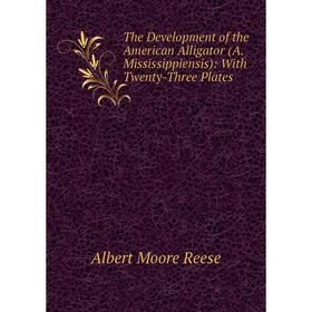 Книга The Development of the American Alligator (A. Mississippiensis): With Twenty-Three Plates
Книга The Development of the American Alligator (A. Mississippiensis): With Twenty-Three Plates