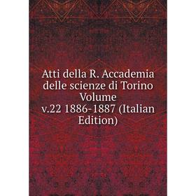 Книга Atti della R. Accademia delle scienze di Torino Volume v.22 1886-1887 (Italian Edition)
Книга Atti della R. Accademia delle scienze di Torino Volume v.22 1886-1887 (Italian Edition)