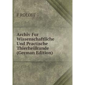 Книга Archiv Fur Wissenschaftliche Und Practische Thierheilkunde (German Edition) 
Книга Archiv Fur Wissenschaftliche Und Practische Thierheilkunde (German Edition)