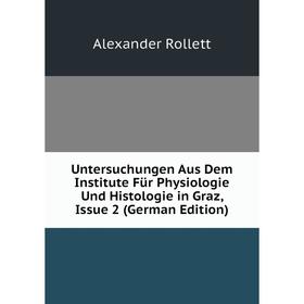 Книга Untersuchungen Aus Dem Institute Für Physiologie Und Histologie in Graz, Issue 2 (German Edition)
Книга Untersuchungen Aus Dem Institute Für Physiologie Und Histologie in Graz, Issue 2 (German Edition)