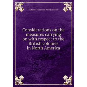 Книга Considerations on the measures carrying on with respect to the British colonies in North America
Книга Considerations on the measures carrying on with respect to the British colonies in North America