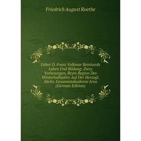 Книга Ueber D. Franz Volkmar Reinhards Leben Und Bildung: Zwey Vorlesungen, Beym Beginn Des Winterhalbjahrs Auf Der Herzogl. Sächs. Gesammtakademie Je
Книга Ueber D. Franz Volkmar Reinhards Leben Und Bildung: Zwey Vorlesungen, Beym Beginn Des Winterhalbjahrs Auf Der Herzogl. Sächs. Gesammtakademie Je