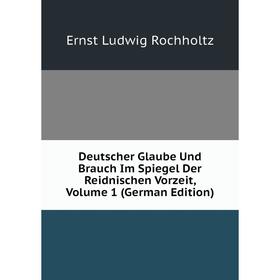 Книга Deutscher Glaube Und Brauch Im Spiegel Der Reidnischen Vorzeit, Volume 1 (German Edition)
Книга Deutscher Glaube Und Brauch Im Spiegel Der Reidnischen Vorzeit, Volume 1 (German Edition)