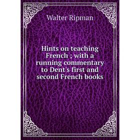 Книга Hints on teaching French; with a running commentary to Dent's first and second French books
Книга Hints on teaching French; with a running commentary to Dent's first and second French books