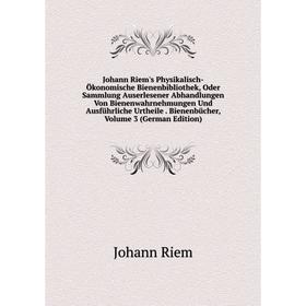 Книга Johann Riem's Physikalisch-Ökonomische Bienenbibliothek, Oder Sammlung Auserlesener Abhandlungen Von Bienenwahrnehmungen Und Ausführliche Urthei
Книга Johann Riem's Physikalisch-Ökonomische Bienenbibliothek, Oder Sammlung Auserlesener Abhandlungen Von Bienenwahrnehmungen Und Ausführliche Urthei