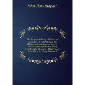 Книга The Ridpath Library of Universal Literature: A Biographical and Bibliographical Summary of the World's Most Eminent Authors, Including the Choic
Книга The Ridpath Library of Universal Literature: A Biographical and Bibliographical Summary of the World's Most Eminent Authors, Including the Choic