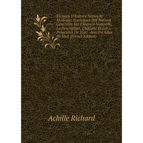 Книга Élémens D'histoire Naturelle Médicale: Contenant Des Notions Générales Sur L'histoire Naturelle, La Description, L'histoire Et Les Propriétés De
Книга Élémens D'histoire Naturelle Médicale: Contenant Des Notions Générales Sur L'histoire Naturelle, La Description, L'histoire Et Les Propriétés De