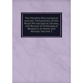 Книга The Monthly Microscopical Journal: Transactions of the Royal Microscopical Society, and Record of Histological Research at Home and Abroad, Volu
Книга The Monthly Microscopical Journal: Transactions of the Royal Microscopical Society, and Record of Histological Research at Home and Abroad, Volu