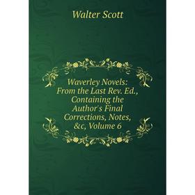 Книга Waverley Novels: From the Last Rev. Ed., Containing the Author's Final Corrections, Notes, &c, Volume 6
Книга Waverley Novels: From the Last Rev. Ed., Containing the Author's Final Corrections, Notes, &c, Volume 6
