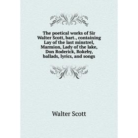 Книга The poetical works of Sir Walter Scott, bart., containing Lay of the last minstrel, Marmion, Lady of the lake, Don Roderick, Rokeby, ballads, ly
Книга The poetical works of Sir Walter Scott, bart., containing Lay of the last minstrel, Marmion, Lady of the lake, Don Roderick, Rokeby, ballads, ly