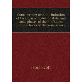 Книга Controversies over the imitation of Cicero as a model for style, and some phases of their influence in the schools of the Renaissance
Книга Controversies over the imitation of Cicero as a model for style, and some phases of their influence in the schools of the Renaissance