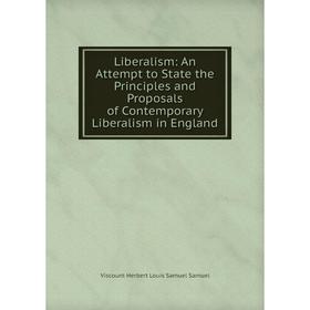 Книга Liberalism: An Attempt to State the Principles and Proposals of Contemporary Liberalism in England 
Книга Liberalism: An Attempt to State the Principles and Proposals of Contemporary Liberalism in England