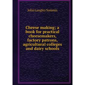 Книга Cheese making; a book for practical cheesemakers, factory patrons, agricultural colleges and dairy schools
Книга Cheese making; a book for practical cheesemakers, factory patrons, agricultural colleges and dairy schools