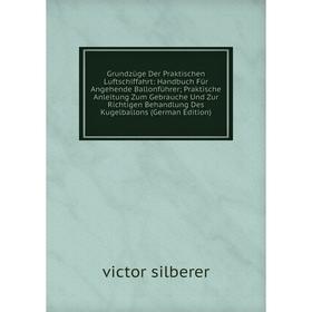 Книга Grundzüge Der Praktischen Luftschiffahrt: Handbuch Für Angehende Ballonführer; Praktische Anleitung Zum Gebrauche Und Zur Richtigen Behandlung D
Книга Grundzüge Der Praktischen Luftschiffahrt: Handbuch Für Angehende Ballonführer; Praktische Anleitung Zum Gebrauche Und Zur Richtigen Behandlung D
