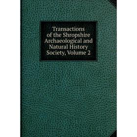 Книга Transactions of the Shropshire Archaeological and Natural History Society, Volume 2
Книга Transactions of the Shropshire Archaeological and Natural History Society, Volume 2