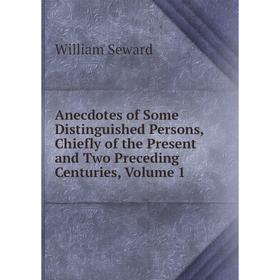 Книга Anecdotes of Some Distinguished Persons, Chiefly of the Present and Two Preceding Centuries, Volume 1
Книга Anecdotes of Some Distinguished Persons, Chiefly of the Present and Two Preceding Centuries, Volume 1
