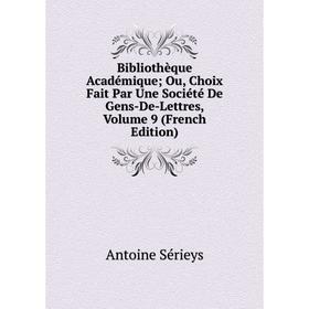 Книга Bibliothèque Académique; Ou, Choix Fait Par Une Société De Gens-De-Lettres, Volume 9 (French Edition)
Книга Bibliothèque Académique; Ou, Choix Fait Par Une Société De Gens-De-Lettres, Volume 9 (French Edition)