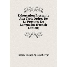 Книга Exhortation Pressante Aux Trois Ordres De La Province Du Languedoc (French Edition)
Книга Exhortation Pressante Aux Trois Ordres De La Province Du Languedoc (French Edition)
