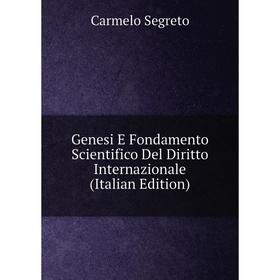 Книга Genesi E Fondamento Scientifico Del Diritto Internazionale (Italian Edition)
Книга Genesi E Fondamento Scientifico Del Diritto Internazionale (Italian Edition)