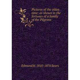 Книга Pictures of the olden time: as shown in the fortunes of a family of the Pilgrims
Книга Pictures of the olden time: as shown in the fortunes of a family of the Pilgrims
