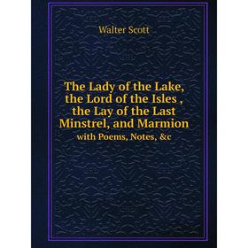 Книга The Lady of the Lake, the Lord of the Isles,the Lay of the Last Minstrel, and Marmionwith Poems, Notes, &c
Книга The Lady of the Lake, the Lord of the Isles,the Lay of the Last Minstrel, and Marmionwith Poems, Notes, &c