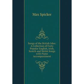 Книга Songs of the British Isles: A Collection of Forty Popular English, Irish, Scotch and Welsh Songs with Piano Accompaniment
Книга Songs of the British Isles: A Collection of Forty Popular English, Irish, Scotch and Welsh Songs with Piano Accompaniment