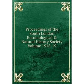 Книга Proceedings of the South London Entomological & Natural History Society Volume 1918-19
Книга Proceedings of the South London Entomological & Natural History Society Volume 1918-19