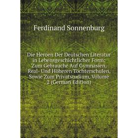 Книга Die Heroen Der Deutschen Literatur in Lebensgeschichtlicher Form: Zum Gebrauche Auf Gymnasien, Real- Und Höheren Töchterschulen, Sowie Zum Priva
Книга Die Heroen Der Deutschen Literatur in Lebensgeschichtlicher Form: Zum Gebrauche Auf Gymnasien, Real- Und Höheren Töchterschulen, Sowie Zum Priva