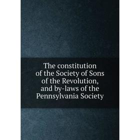 Книга The constitution of the Society of Sons of the Revolution, and by-laws of the Pennsylvania Society
Книга The constitution of the Society of Sons of the Revolution, and by-laws of the Pennsylvania Society
