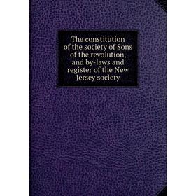 Книга The constitution of the society of Sons of the revolution, and by-laws and register of the New Jersey society
Книга The constitution of the society of Sons of the revolution, and by-laws and register of the New Jersey society