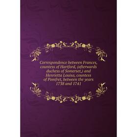 Книга Correspondence between Frances, countess of Hartford, (afterwards duchess of Somerset,) and Henrietta Louisa, countess of Pomfret, between the y
Книга Correspondence between Frances, countess of Hartford, (afterwards duchess of Somerset,) and Henrietta Louisa, countess of Pomfret, between the y
