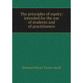 Книга The principles of equity: intended for the use of students and of practitioners
Книга The principles of equity: intended for the use of students and of practitioners