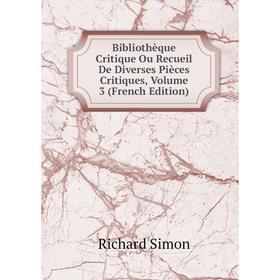 Книга Bibliothèque Critique Ou Recueil De Diverses Pièces Critiques, Volume 3 (French Edition)
Книга Bibliothèque Critique Ou Recueil De Diverses Pièces Critiques, Volume 3 (French Edition)