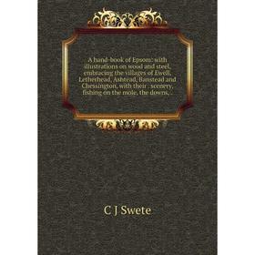 Книга A hand-book of Epsom: with illustrations on wood and steel, embracing the villages of Ewell, Letherhead, Ashtead, Banstead and Chessington, with
Книга A hand-book of Epsom: with illustrations on wood and steel, embracing the villages of Ewell, Letherhead, Ashtead, Banstead and Chessington, with