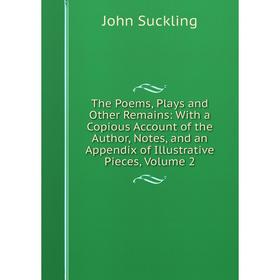 Книга The Poems, Plays and Other Remains: With a Copious Account of the Author, Notes, and an Appendix of Illustrative Pieces, Volume 2
Книга The Poems, Plays and Other Remains: With a Copious Account of the Author, Notes, and an Appendix of Illustrative Pieces, Volume 2