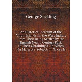 Книга An Historical Account of the Virgin Islands, in the West Indies: From Their Being Settled by the English Near a Century Past, to Their Obtaining
Книга An Historical Account of the Virgin Islands, in the West Indies: From Their Being Settled by the English Near a Century Past, to Their Obtaining