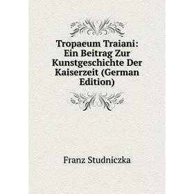 Книга Tropaeum Traiani: Ein Beitrag Zur Kunstgeschichte Der Kaiserzeit (German Edition)
Книга Tropaeum Traiani: Ein Beitrag Zur Kunstgeschichte Der Kaiserzeit (German Edition)
