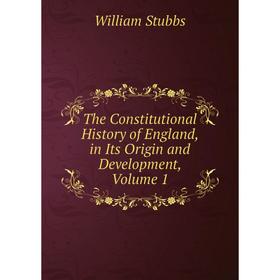 Книга The Constitutional History of England, in Its Origin and Development, Volume 1
Книга The Constitutional History of England, in Its Origin and Development, Volume 1