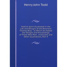 Книга Publick Spirit Illustrated in the Life and Designs of the Reverend Thomas Bray:. to Which Are Added the Designs and Proceedings of Those Who Now
Книга Publick Spirit Illustrated in the Life and Designs of the Reverend Thomas Bray:. to Which Are Added the Designs and Proceedings of Those Who Now