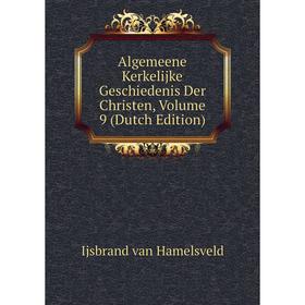 Книга Algemeene Kerkelijke Geschiedenis Der Christen, Volume 9 (Dutch Edition)
Книга Algemeene Kerkelijke Geschiedenis Der Christen, Volume 9 (Dutch Edition)