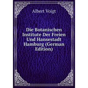 Книга Die Botanischen Institute Der Freien Und Hansestadt Hamburg (German Edition)
Книга Die Botanischen Institute Der Freien Und Hansestadt Hamburg (German Edition)