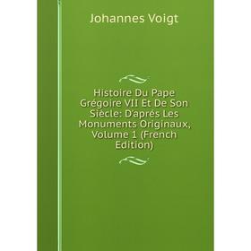 Книга Histoire Du Pape Grégoire VII Et De Son Siècle: D'aprés Les Monuments Originaux, Volume 1 (French Edition)
Книга Histoire Du Pape Grégoire VII Et De Son Siècle: D'aprés Les Monuments Originaux, Volume 1 (French Edition)