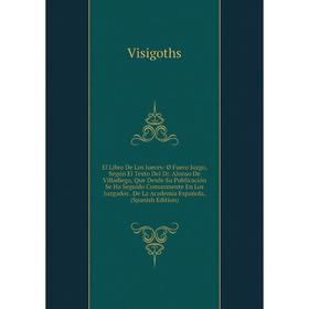 Книга El Libro De Los Jueces: Ø Fuero Juzgo, Según El Texto Del Dr. Alonso De Villadiego, Que Desde Su Publicación Se Ha Seguido Comunmente En Los Juz
Книга El Libro De Los Jueces: Ø Fuero Juzgo, Según El Texto Del Dr. Alonso De Villadiego, Que Desde Su Publicación Se Ha Seguido Comunmente En Los Juz
