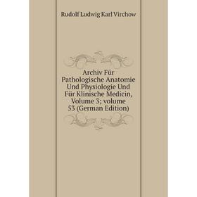 Книга Archiv Für Pathologische Anatomie Und Physiologie Und Für Klinische Medicin, Volume 3; volume 53 (German Edition)
Книга Archiv Für Pathologische Anatomie Und Physiologie Und Für Klinische Medicin, Volume 3; volume 53 (German Edition)