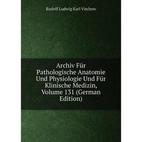 Книга Archiv Für Pathologische Anatomie Und Physiologie Und Für Klinische Medizin, Volume 131 (German Edition)
Книга Archiv Für Pathologische Anatomie Und Physiologie Und Für Klinische Medizin, Volume 131 (German Edition)